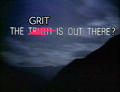 The Grit Is Out There meme